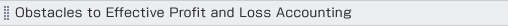 Obstacles to Effective Profit and Loss Accounting
